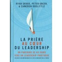 Prière au coeur du leadership, La