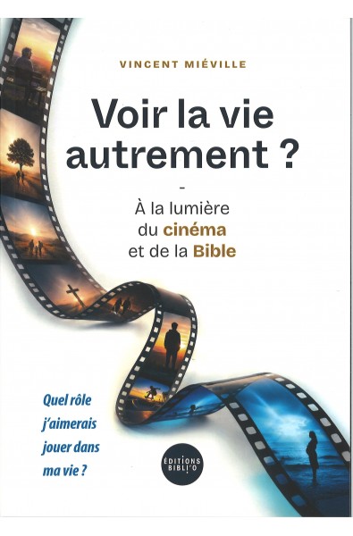 Voir la vie autrement?