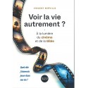 Voir la vie autrement?