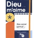 Dieu m'aime - Mon carnet spirituel