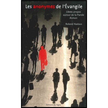 Anonymes de l'Evangile, Les