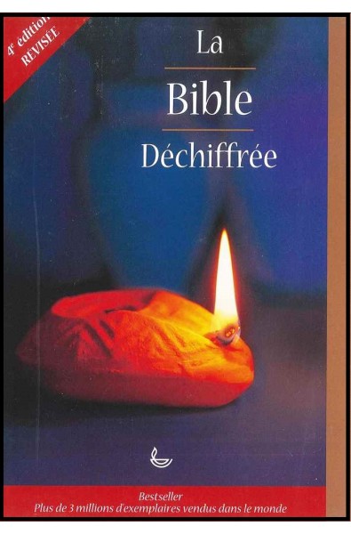 Bible déchiffrée, La - 4e édition entièrement revue et augmentée