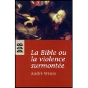 Bible ou la violence surmontée, La