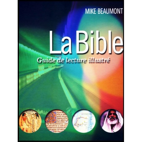 Bible, La - Guide de lecture illustré