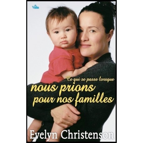 Ce qui se passe lorsque nous prions pour nos familles