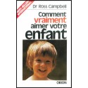 Comment vraiment aimer votre enfant