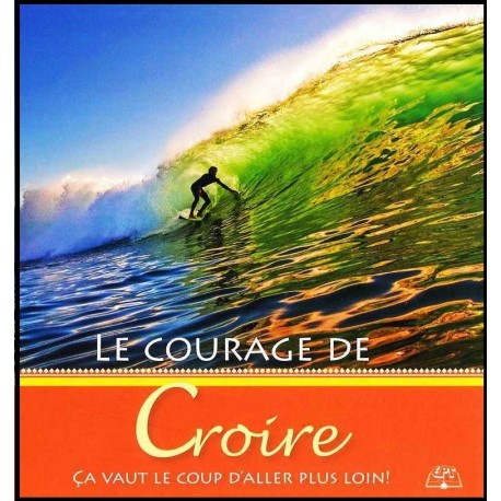 Courage de croire, Le