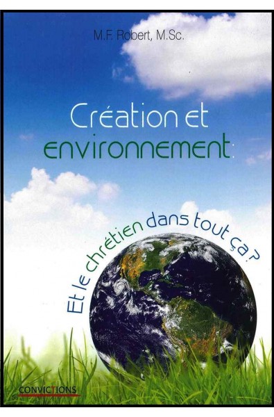 Création et environnement : et le chrétien dans tout ça ?