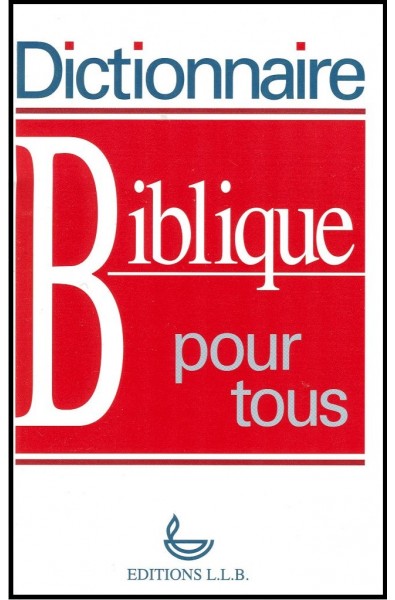 Dictionnaire Biblique pour tous