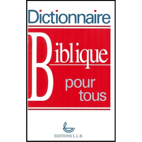 Dictionnaire Biblique pour tous