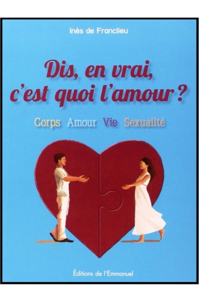 Dis, en vrai, c'est quoi l'amour ?