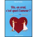 Dis, en vrai, c'est quoi l'amour ?