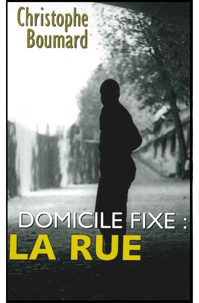 Domicile fixe : la rue