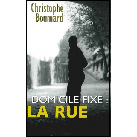 Domicile fixe : la rue