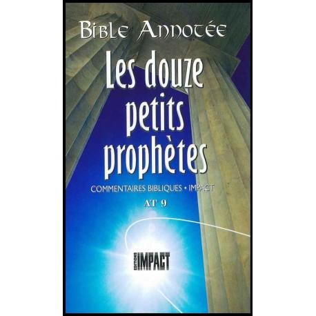 Douze petits prophètes, Les - Bible annotée