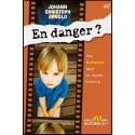 En danger ? Vos enfants dans un monde hostile