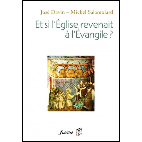 Et si l'Eglise revenait à l'Evangile