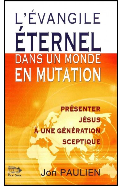 Evangile éternel dans un monde en mutation, L'