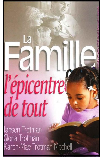 Famille, l'épicentre de tout, La