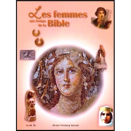 Femmes au temps de la Bible, Les