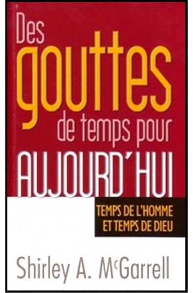 Gouttes de temps pour aujourd'hui, Des