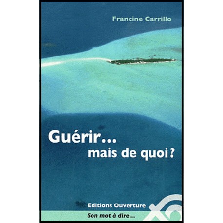 Guérir... mais de quoi ?