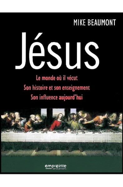 Jésus - Le monde où il vécut. Son histoire et son enseignement. Son influence aujourd'hui