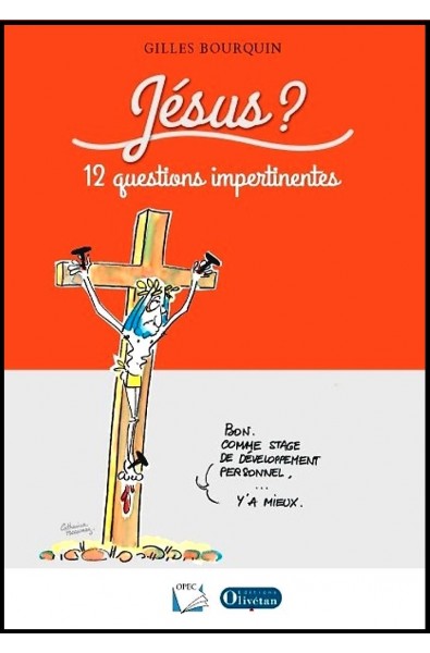 Jésus ? 12 questions impertinentes