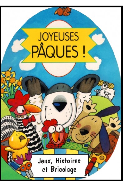 Joyeuses Pâques - Jeux, histoires et bricolages