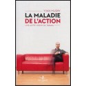 Maladie de l'action, La