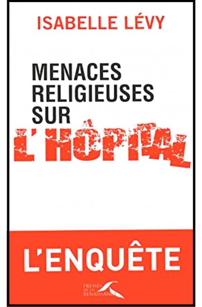 Menaces religieuses sur l'hôpital