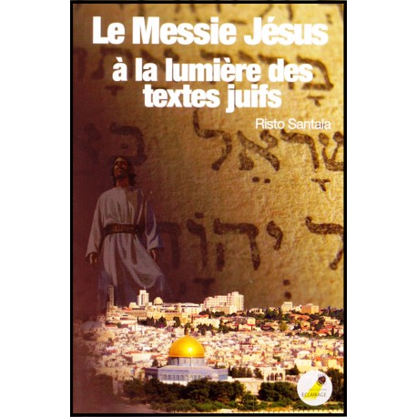 Messie Jésus à la lumière des textes juifs, Le