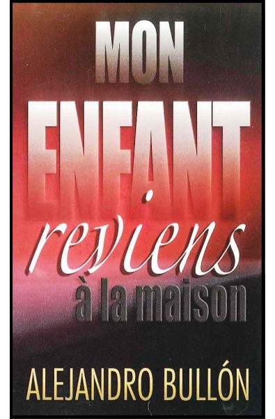 Mon enfant, reviens à la maison
