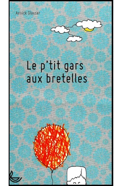 P'tit gars aux bretelles, Le