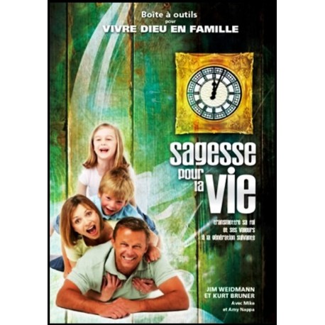 Vivre Dieu en famille - Sagesse pour la vie