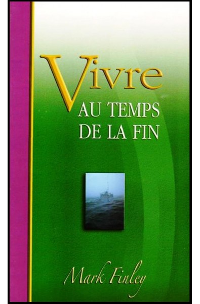 Vivre au temps de la fin