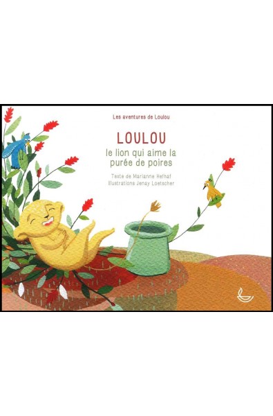 Loulou - Le lion qui aime la purée de poires
