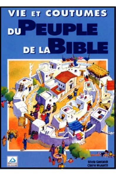 Vie et coutumes du peuple de la Bible