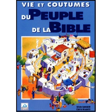 Vie et coutumes du peuple de la Bible