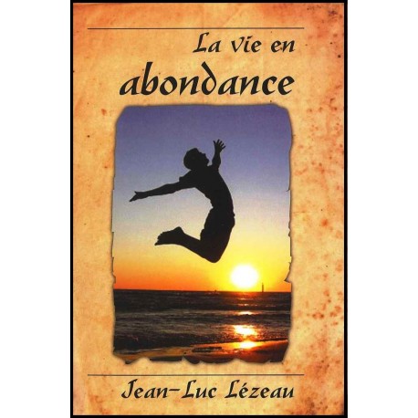 Vie en abondance, La