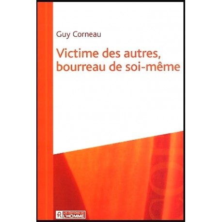 Victime des autres, bourreau de soi-même