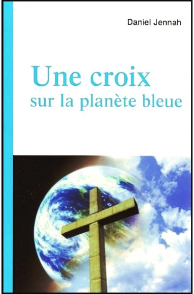 Une croix sur la planète bleue