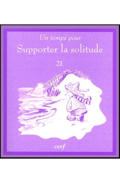 Un temps pour supporter la solitude