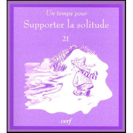 Un temps pour supporter la solitude