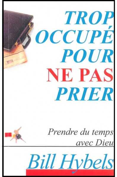 Trop occupé pour ne pas prier