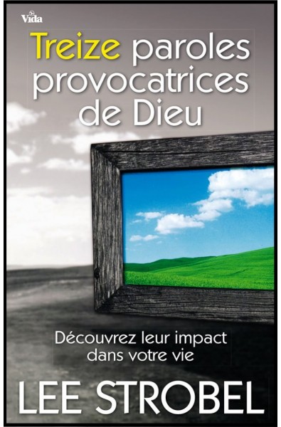 Treize paroles provocatrices de Dieu