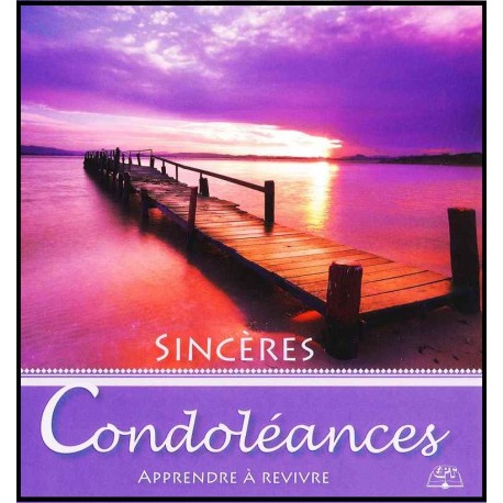 Sincères condoléances - Apprendre à revivre