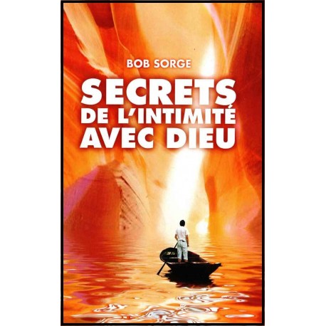 Secrets de l'intimité avec Dieu