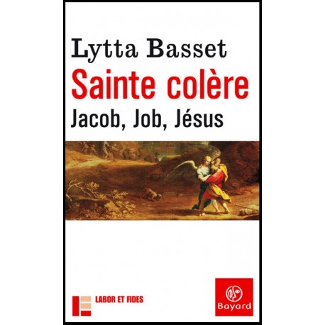 Sainte colère, Jacob, Job, Jésus