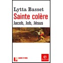 Sainte colère, Jacob, Job, Jésus